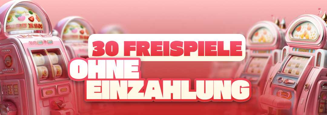 30 Freispiele ohne Einzahlung