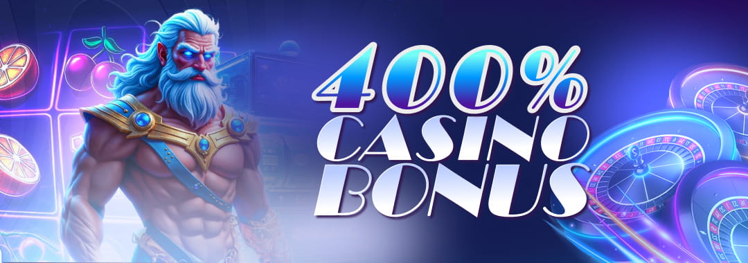 400% Casino Bonus